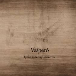Vespero : By the Waters of Tomorrow